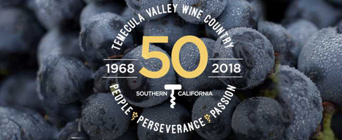 Temecula Valley Southern California Wine Country Celebrates 50th Anniversary in 2018